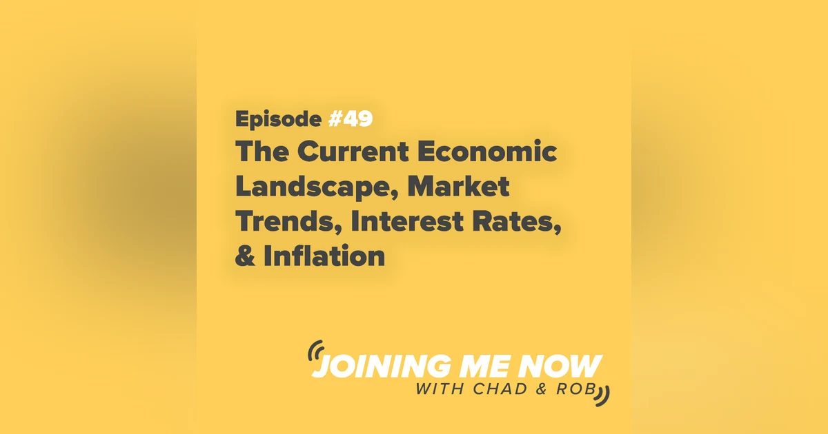 The Current Economic Landscape, Market Trends, Interest Rates, & Inflation