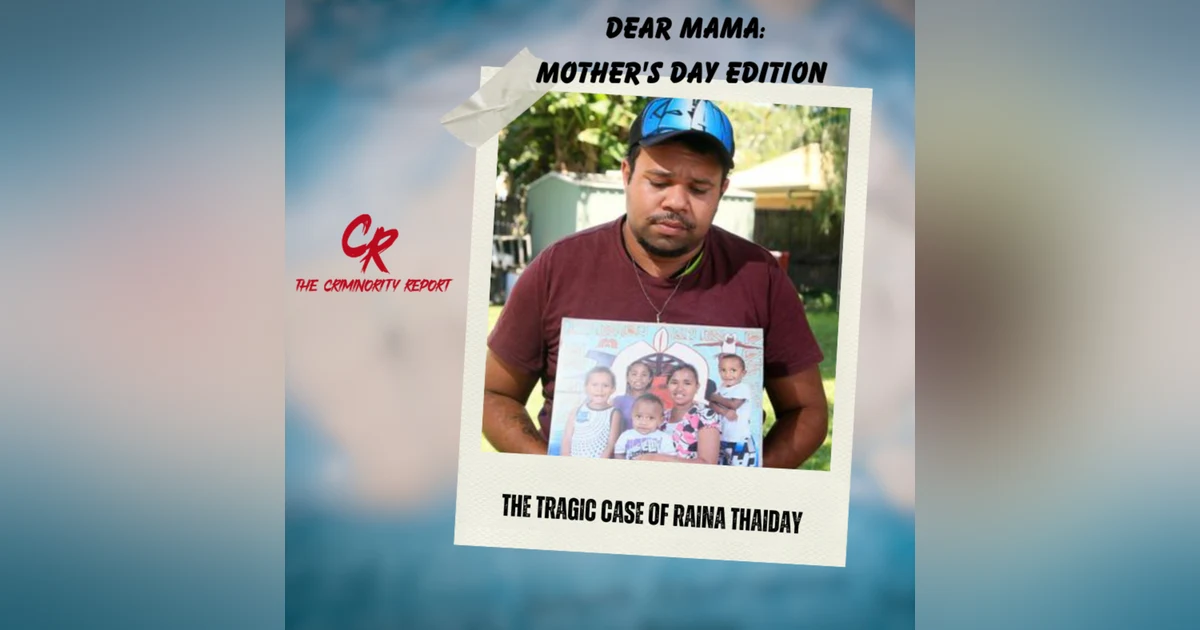 The Tragic Case of Raina Thaiday
