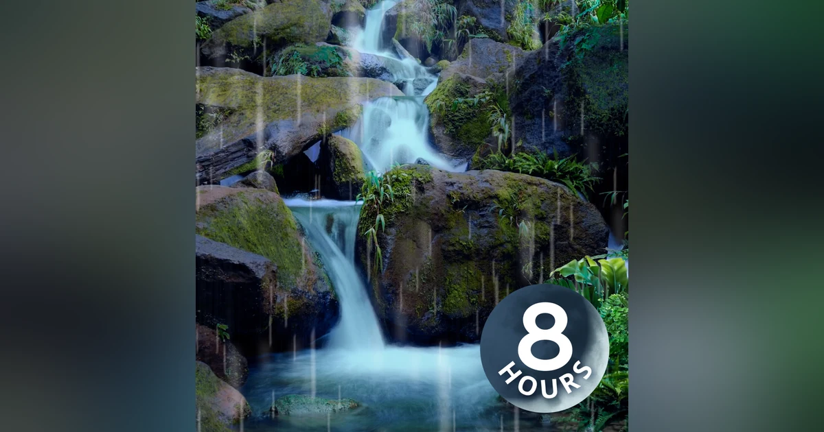 Relaxing Waterfalls and Rainstorm Sounds for Sleeping 8 Hours