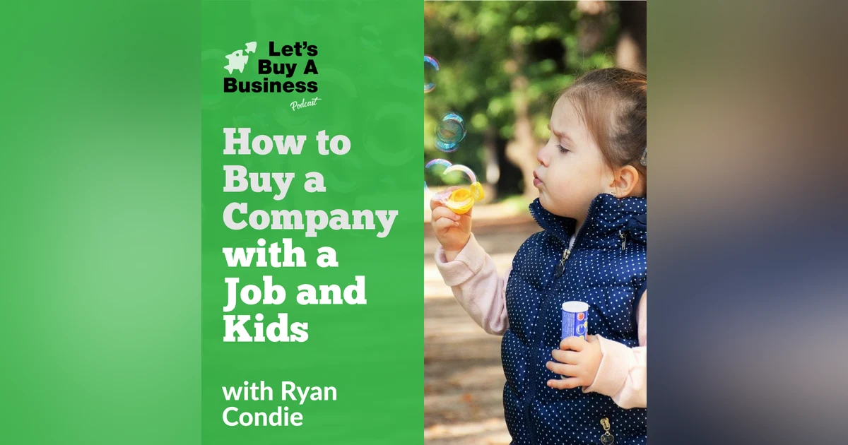 How to Buy a Company with a Job and Kids