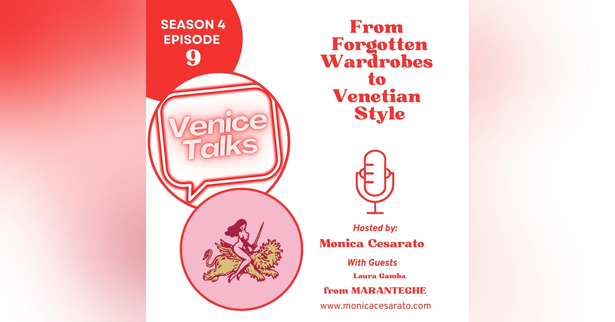 S4 Ep.9 - Where Venetian Wardrobes Become Stories. A chat with Maranteghe Vintage Shop