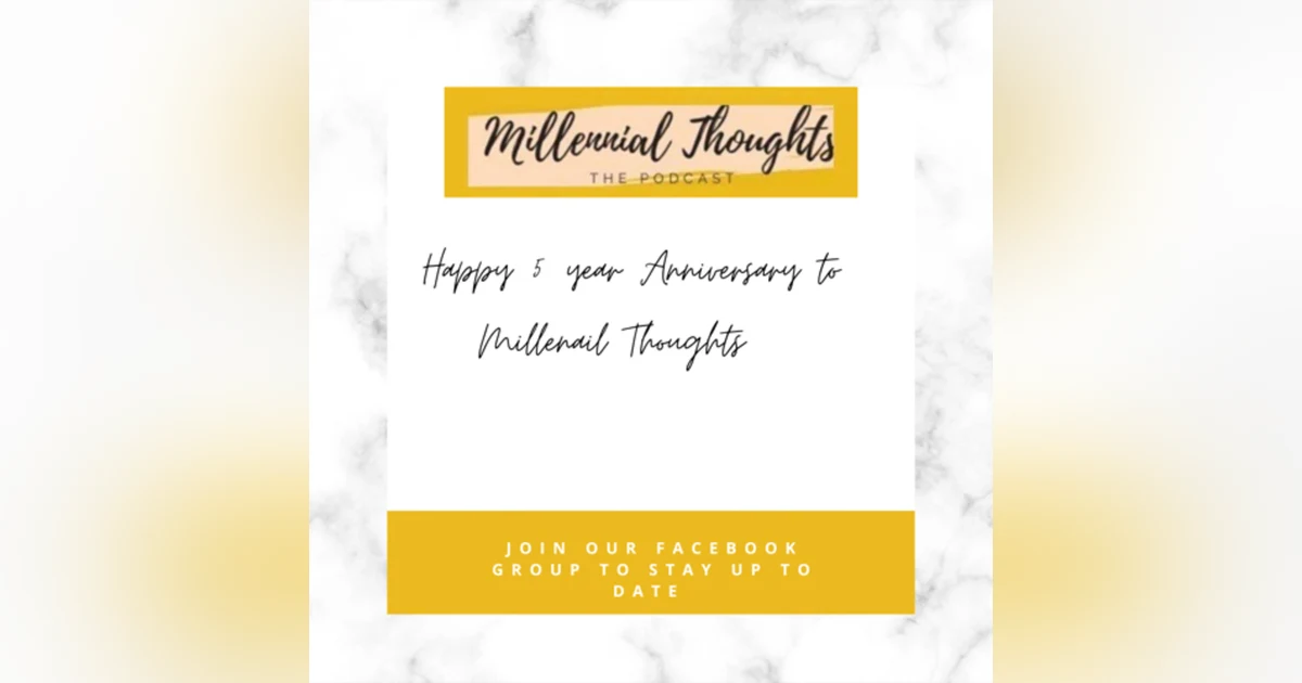 5 YEAR ANNIVERSARY EPISODE | LIFE AS A MILLENNIAL