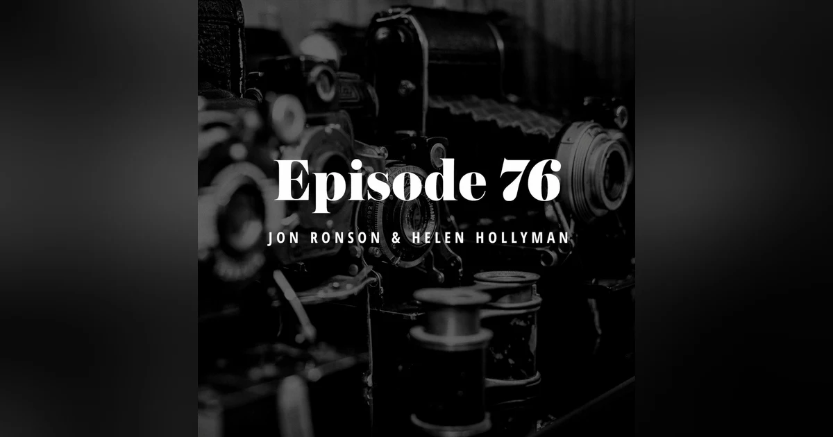 Episode 76: Jon Ronson & Helen Hollyman