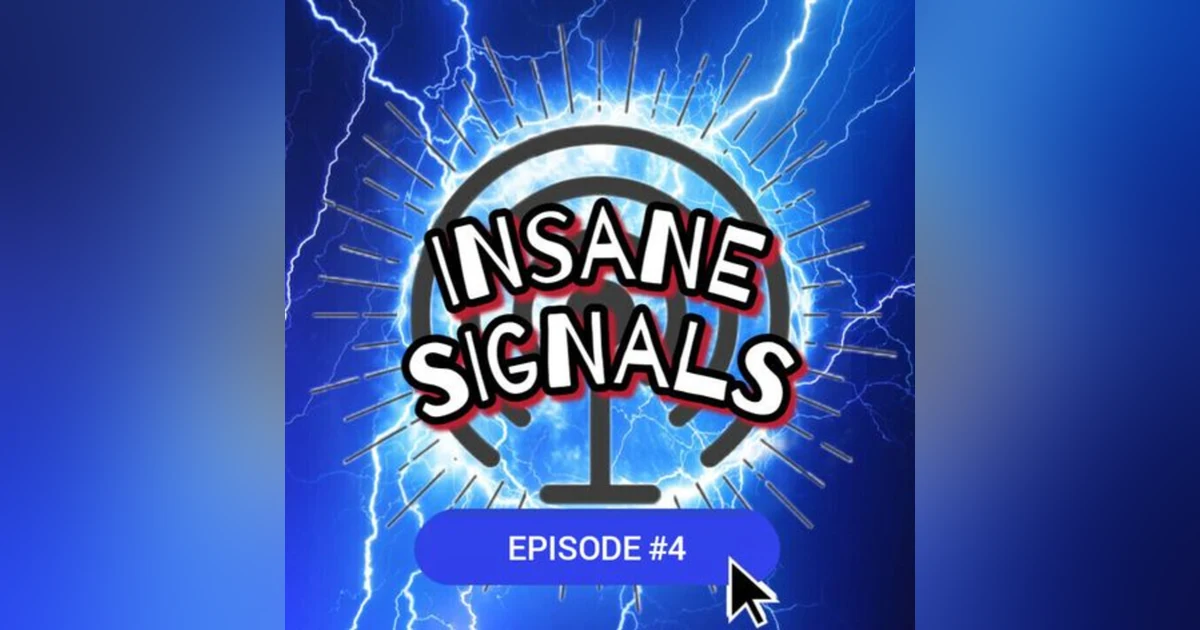 INSANE SIGNALS 4