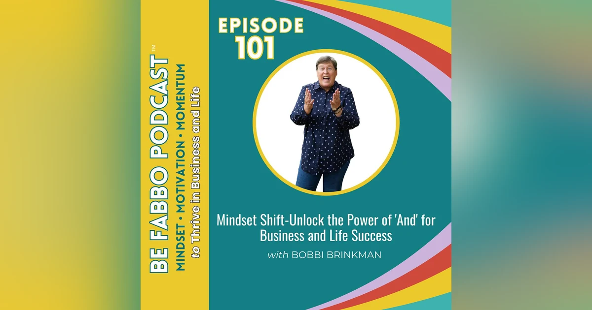 Mindset Shift-Unlock the Power of 'And' for Business and Life Success