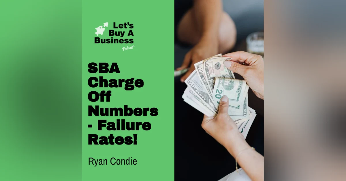 SBA Charge Off Numbers - Failure Rates!