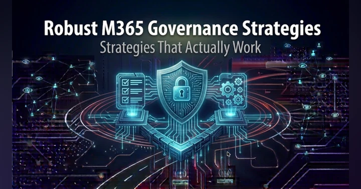 image for How to Build Robust M365 Governance Strategies That Work