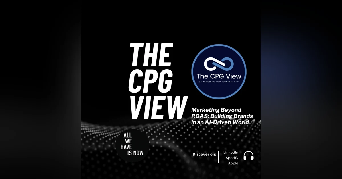 Marketing Beyond ROAS: Building Brands in an AI-Driven World (Tom Goodwin: Co-Founder, Digital & AI Transformation Agency at All We Have Is Now)