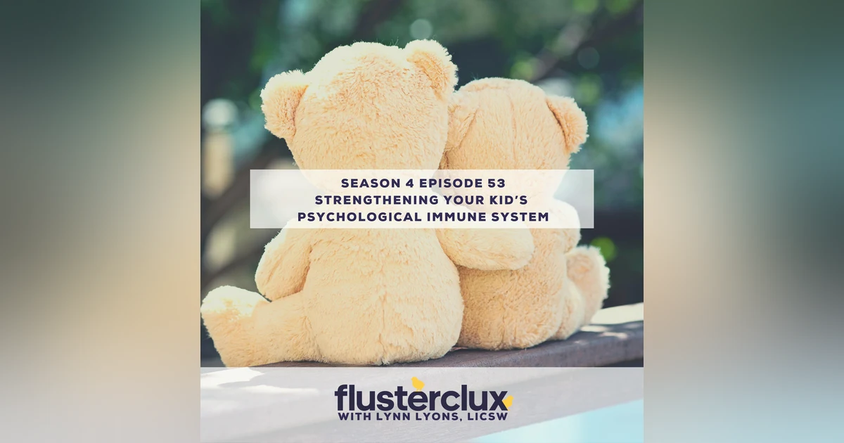 Strengthening Your Kid’s Psychological Immune System