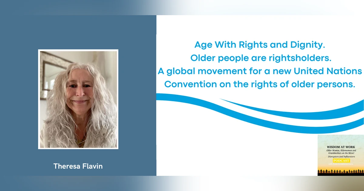 Theresa Flavin: "Turning 65 and diagnosed with dimentia, you are ostrasized, dehumanized, institutionalized, homogenized, collateralized. None of those are compatible with human rights."