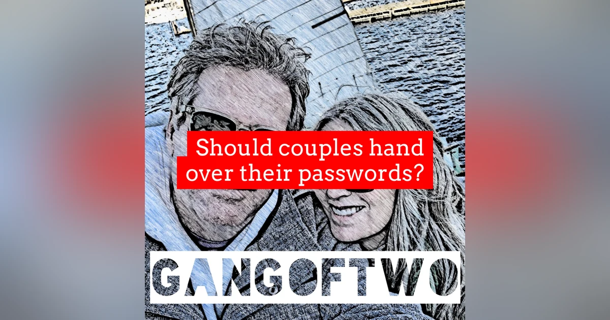 SHOULD COUPLES HAND OVER THEIR PASSWORDS?