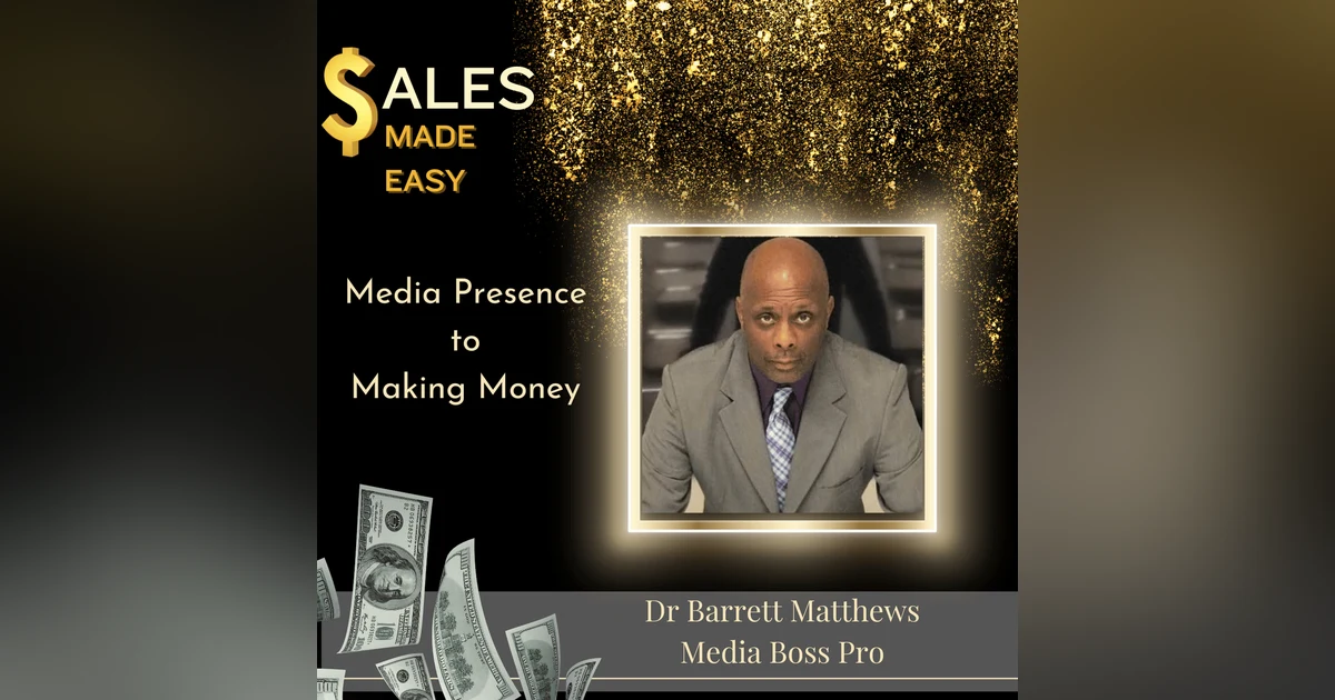 Media Presence to Making Money with Dr. Barrett Matthews