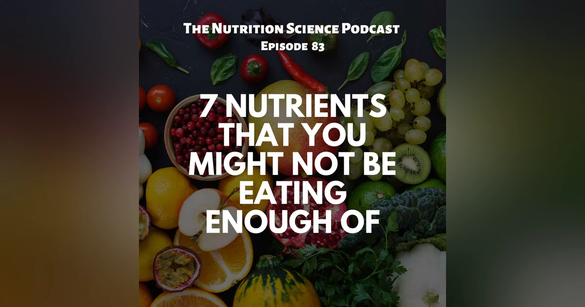 7 Nutrients That You Might Not Be Eating Enough Of