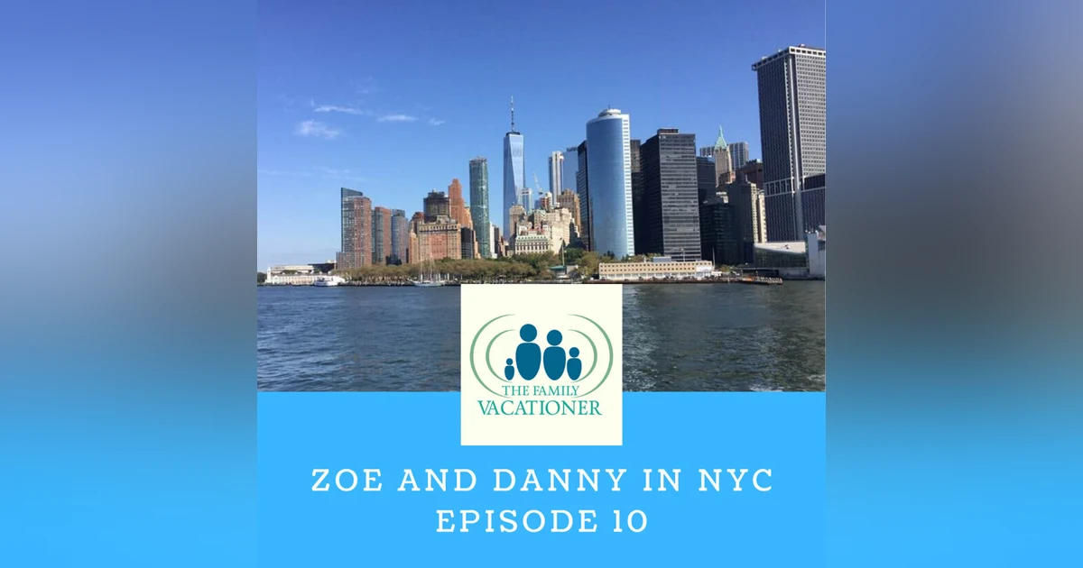 New York City with Older Kids | Danny and Zoe’s Family Adventure