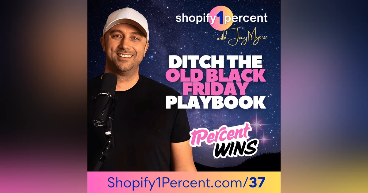 🏆 SHOPIFY 1% WINS: Throw Away Your Old Black Friday Playbook. Do This Instead!