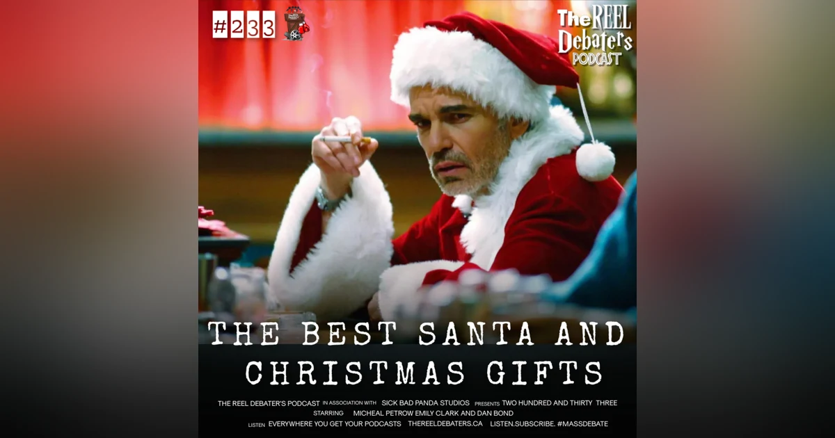 #233 "Will you please tell Santa that I just want my family back?" A Reel Talk On Santa And Christmas Gifts