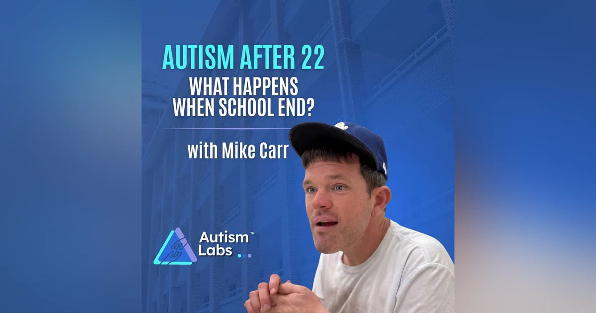 Autism After High School: When There’s Nowhere to Go with Mike Carr