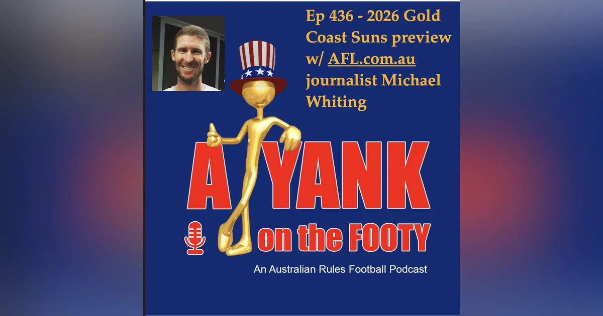 436 - AFL Gold Coast Suns 2026 Preview w/ Michael Whiting of AFL.com.au