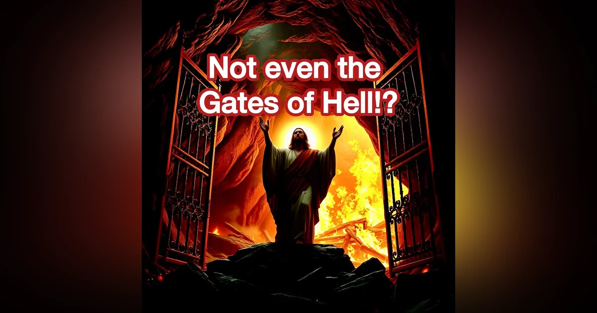 EP 6: “The Gates of Hell Will Not Prevail—What Did Jesus Mean?”