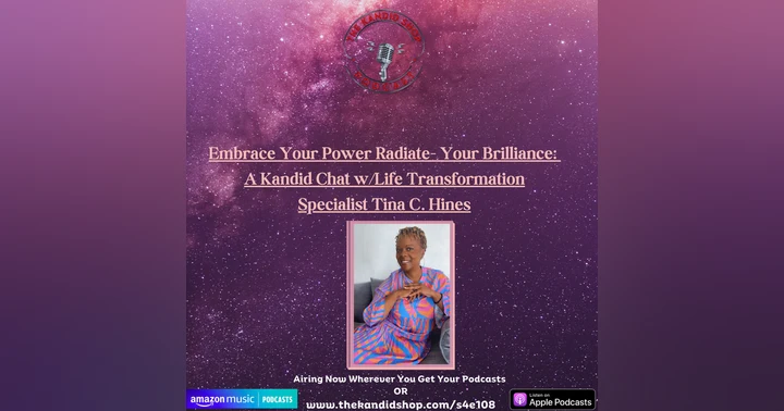 image for Embrace Your Power-Radiate Your Brilliance: A Kandid Chat w/Life Transformation Specialist Tina Hines