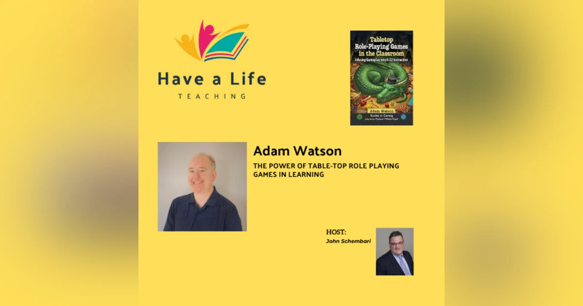 Adam Watson: How to Use Role-Play to Increase Rigor (Not Just Engagement) in Learning