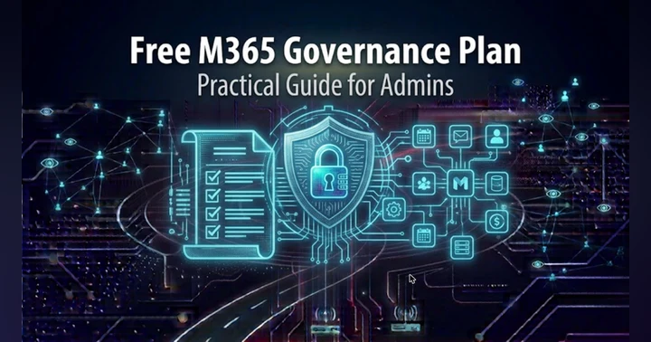 image for How to Build a Robust and Free Microsoft 365 Governance Plan: Practical Guide for Admins and IT Leaders