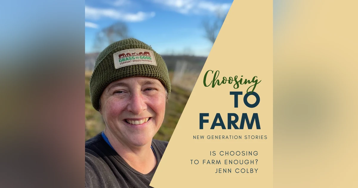 Ep. 1.17 Is Choosing to Farm Enough? with Jenn Colby