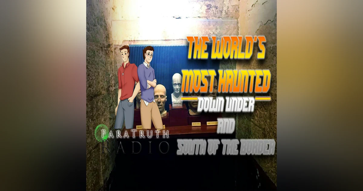 The World's Most Haunted: Down Under and South of the Border