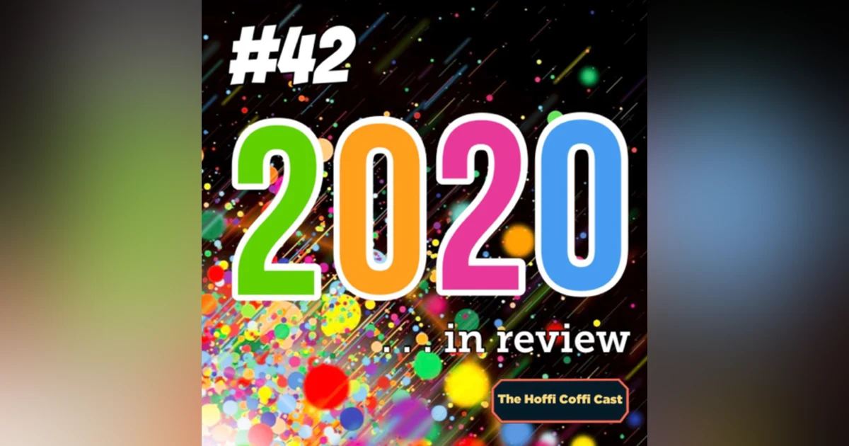 42 - 2020 In Review