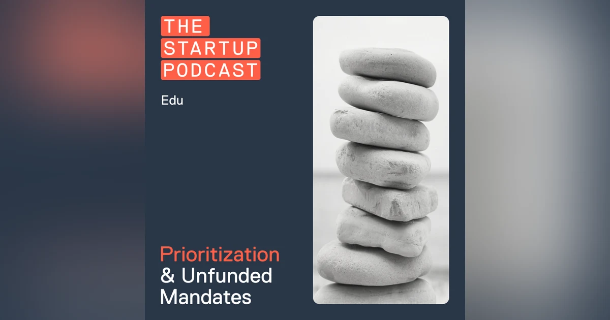 Edu: Prioritization & Unfunded Mandates - If Everything is a Priority, Nothing is a Priority