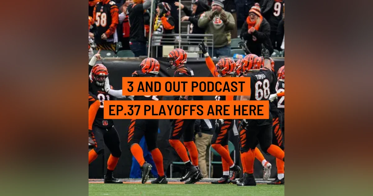 3 and Out Podcast Ep.37-Playoffs are here