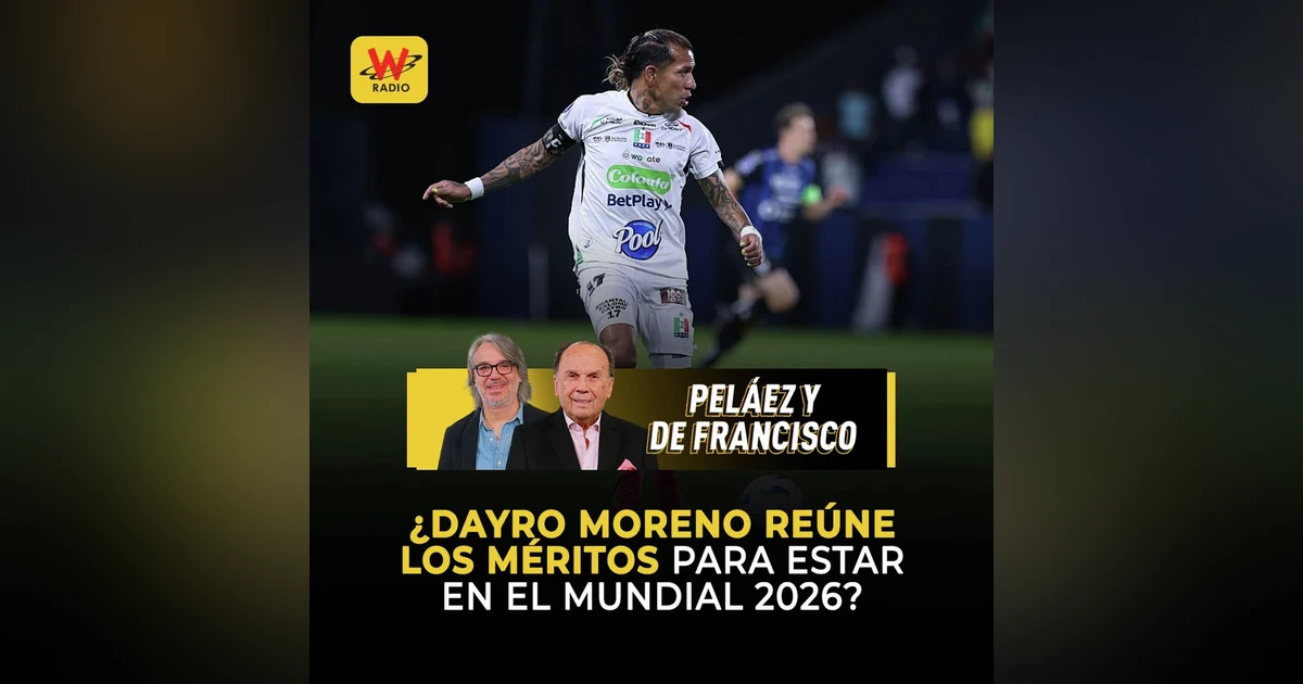 ¿Dayro Moreno reúne los méritos para estar en el Mundial 2026?