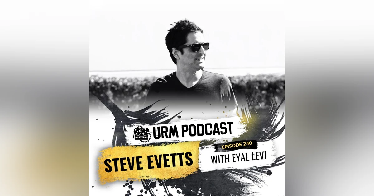 EP 240 | Steve Evetts
