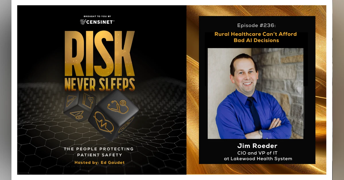 Episode #236. Rural Healthcare Can’t Afford Bad AI Decisions, with Jim Roeder, CIO and VP of IT at Lakewood Health System