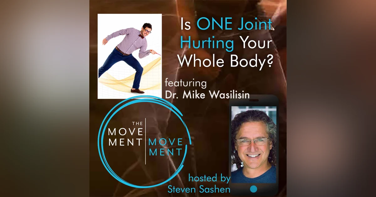 Episode 265: Is ONE Joint Hurting Your Whole Body?
