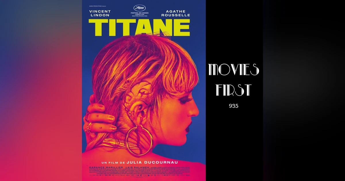 Titane (Drama, Horror, Sci-Fi) (The @MoviesFirst review)