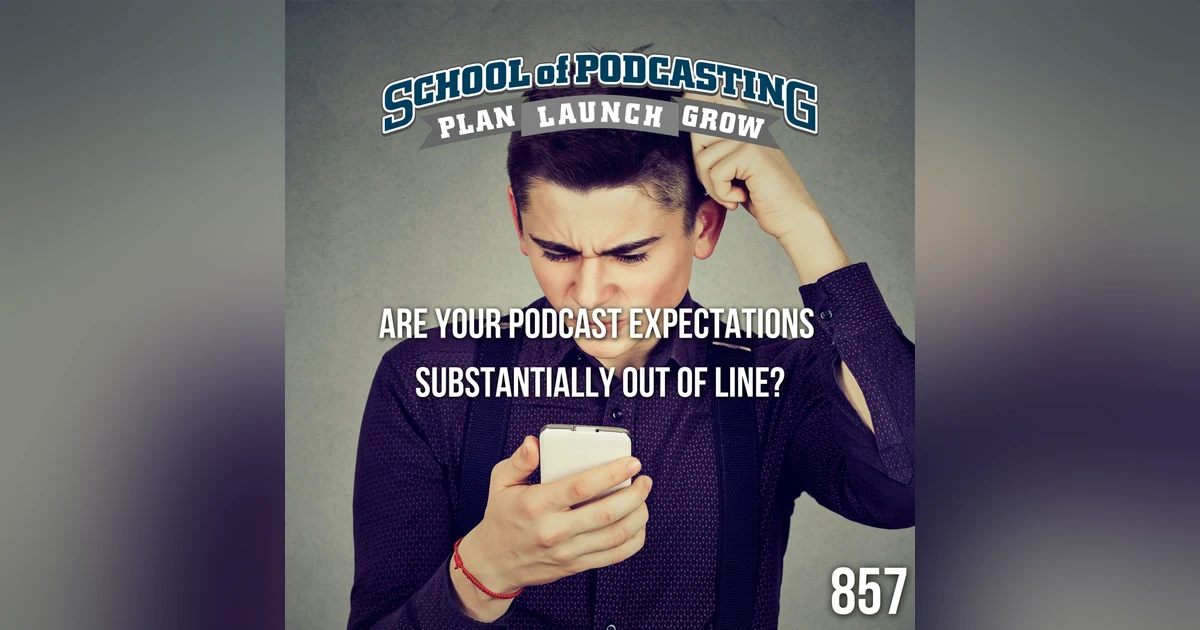 Making A Living as a Successful Podcaster: Are Your Podcast Expectations Substantially Out of Line?