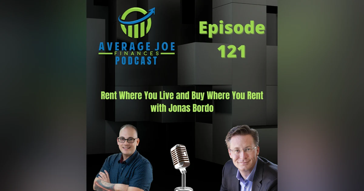 121. Rent Where You Live and Buy Where You Rent with Jonas Bordo