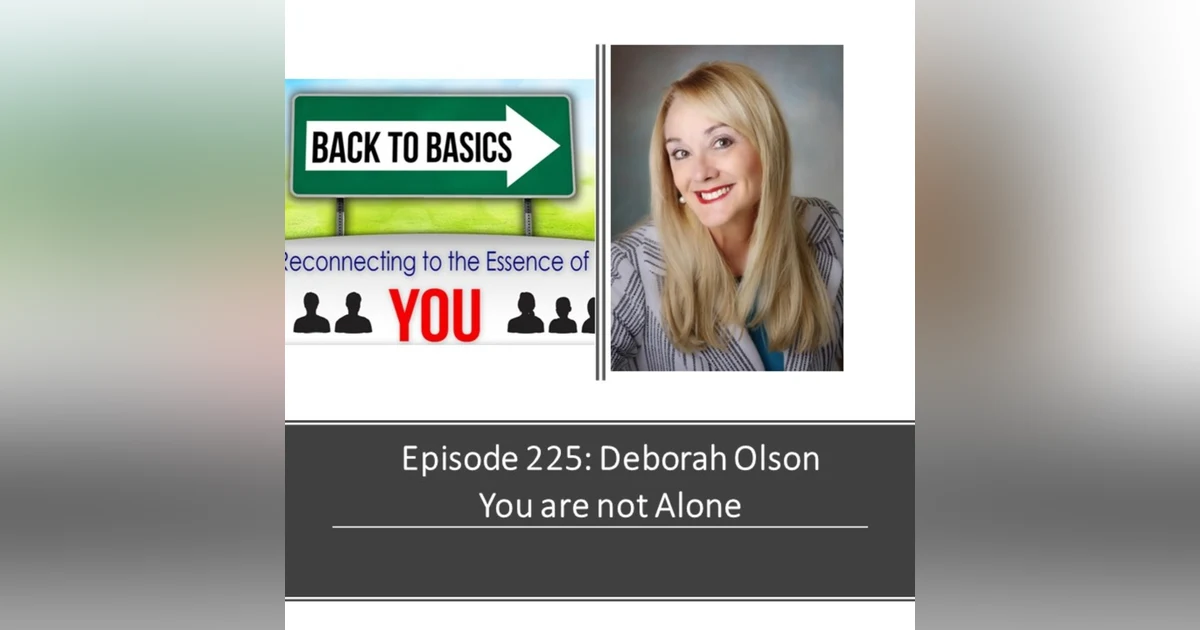 E225: Deborah Olson- You are not alone