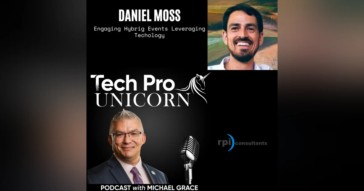 Hybrid Events That Multiply Audiences and Engagement With Daniel Moss of We & Goliath