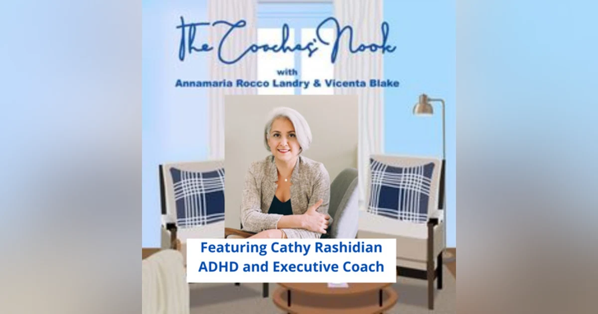 Interview with Cathy Rashidian - How Her Adult ADHD Diagnosis Propelled Her To Change Her Career and Help Others
