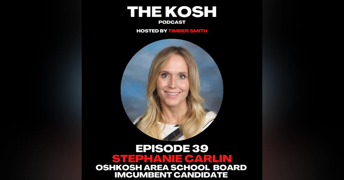 Episode 39: Stephanie Carlin - Oshkosh Area School Board Incumbent Candidate