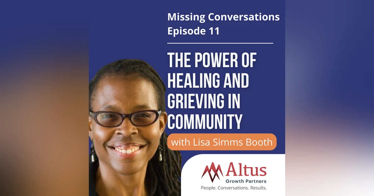 Episode #11: The Power of Healing and Grieving In Community with Lisa Simms Booth (Part 1)