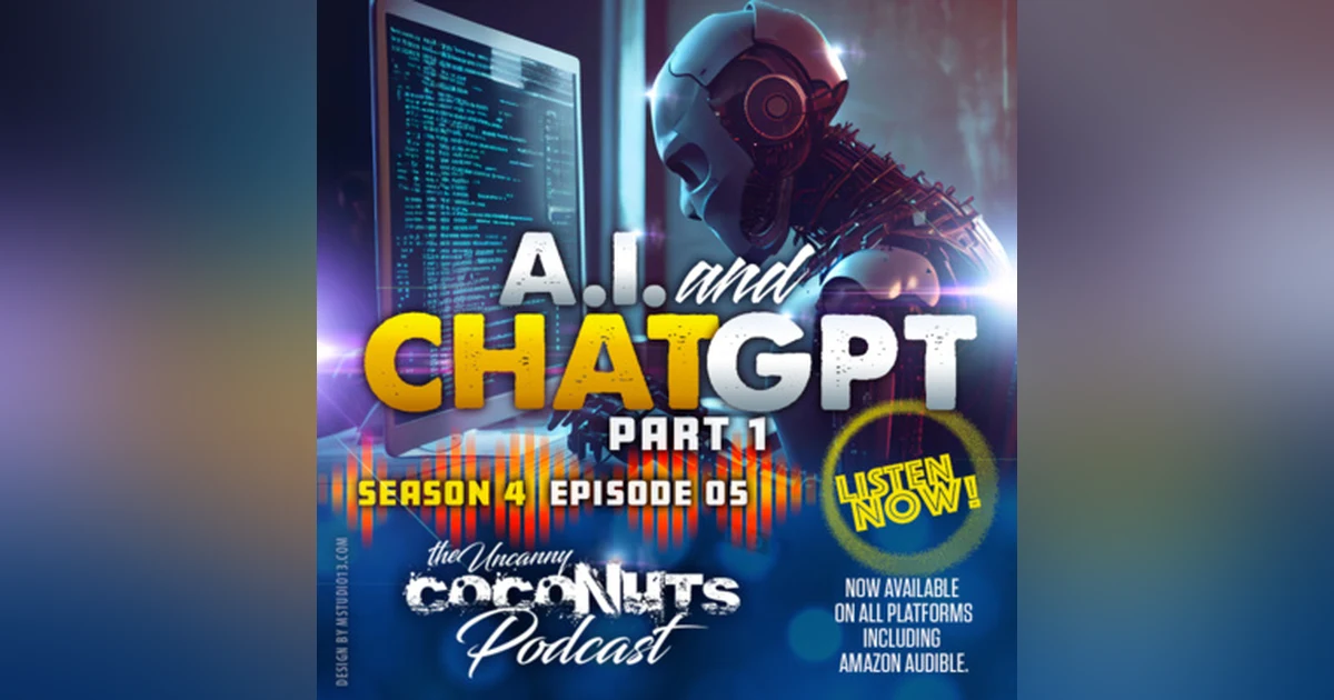 S4E05 - A.I. and ChatGPT, part 1