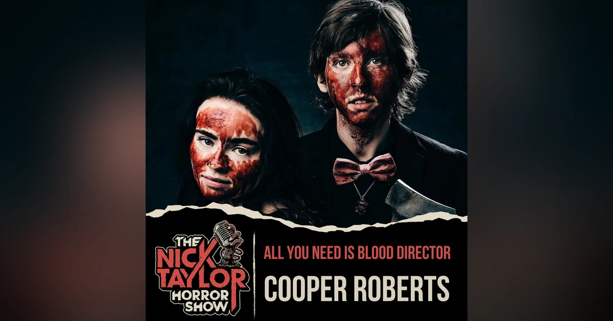 All You Need is Blood Director, Cooper Roberts
