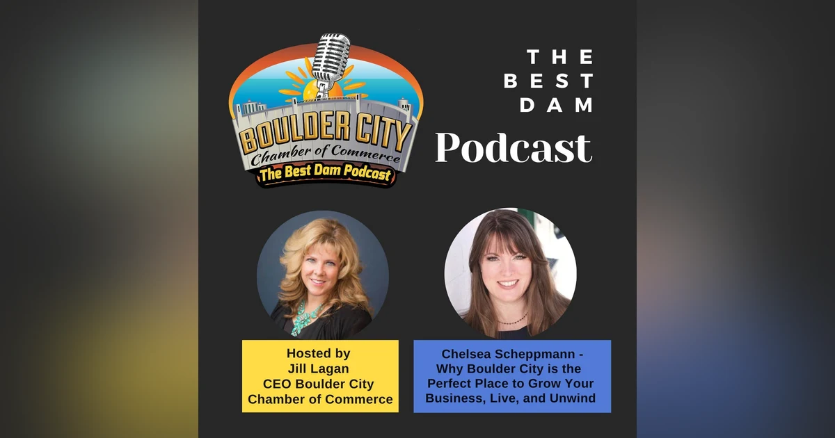 Chelsea Scheppmann: Why Boulder City is the Perfect Place to Grow Your Business, Live, and Unwind
