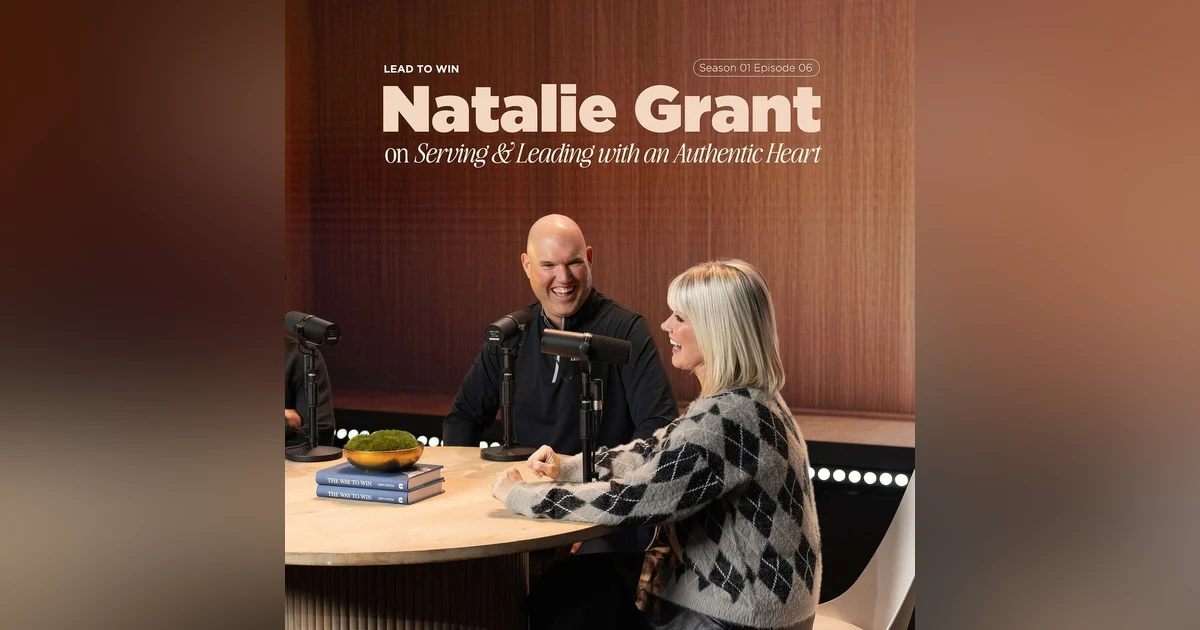 Natalie Grant on Serving & Leading with an Authentic Heart
