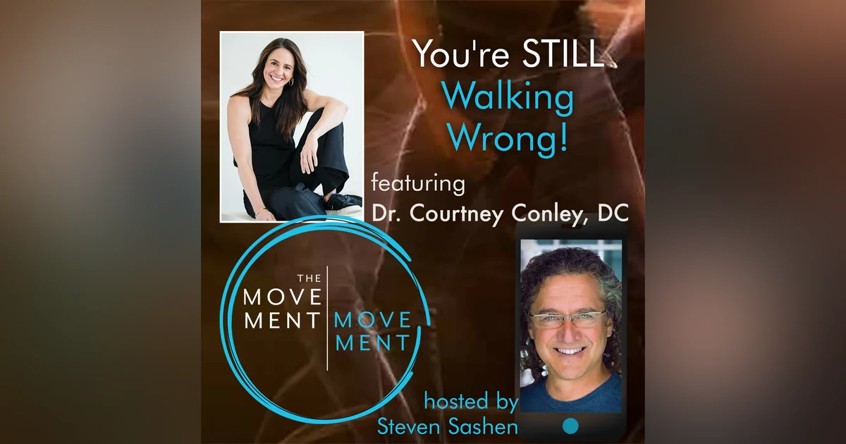 Episode 269: You're STILL Walking Wrong!