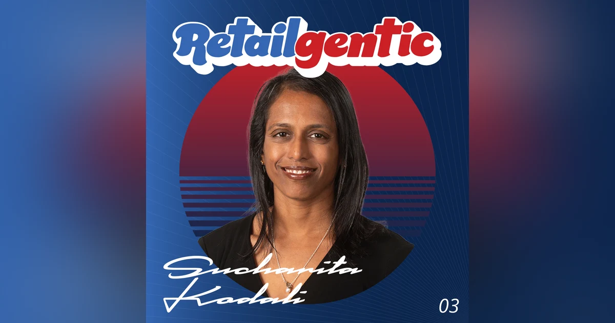 Retailgentic crossover: Sucharita Kodali - VP and Principal Analyst, Forrester Research