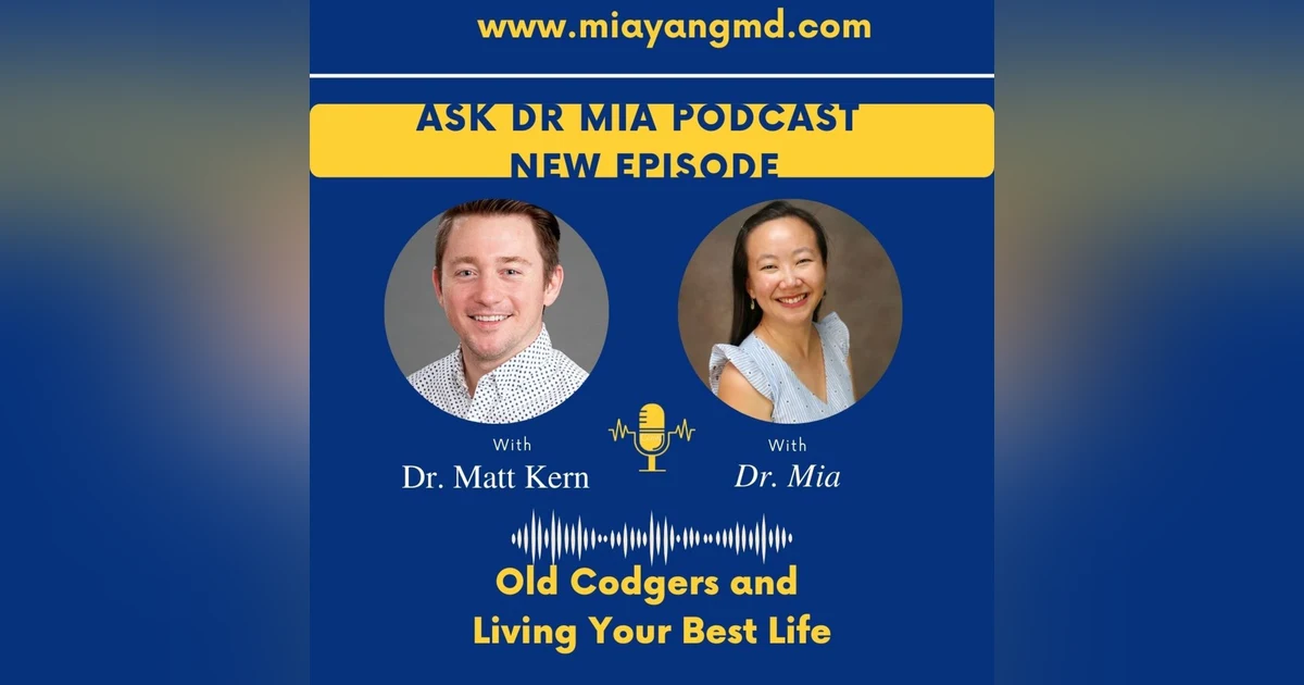 Old codgers and living your best life: conversation with geriatric psychiatrist Dr. Matt Kern